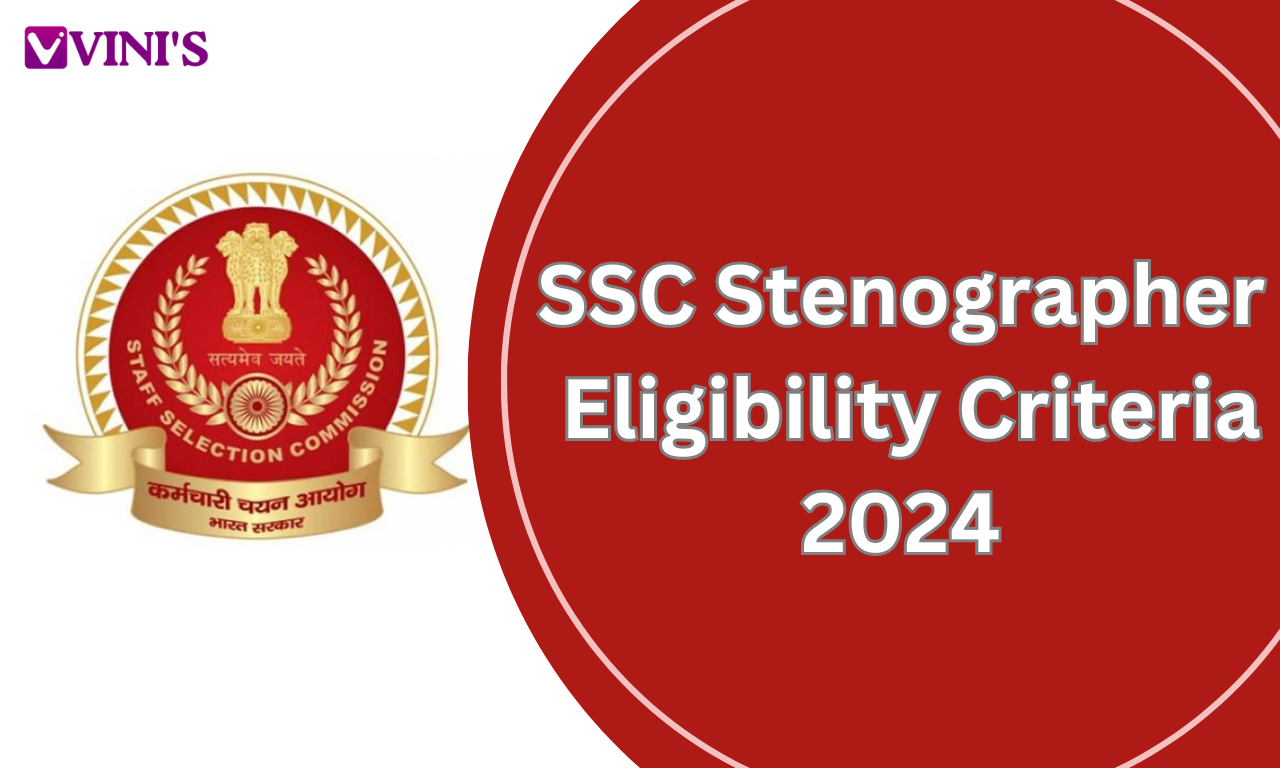 SSC Stenographer Eligibility Criteria 2024